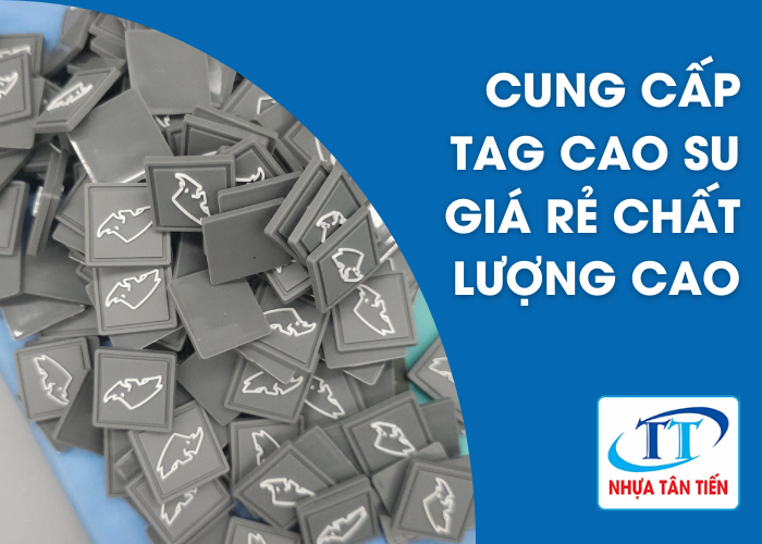 Cung cấp tag cao su giá rẻ chất lượng cao