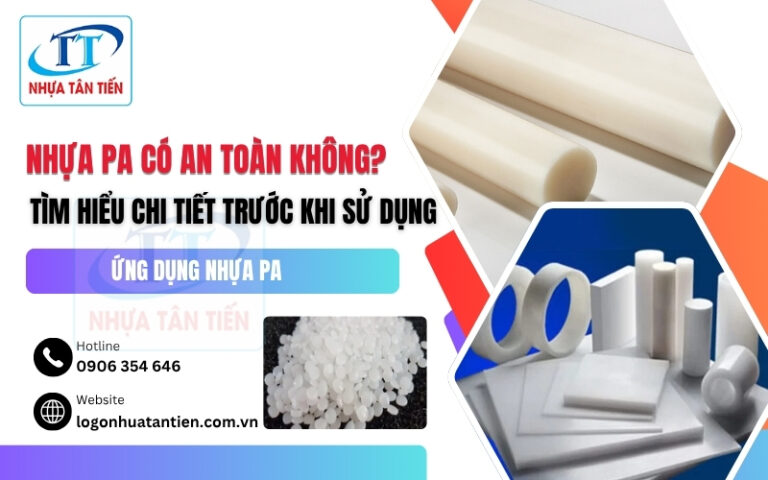 Nhựa PA Có An Toàn Không