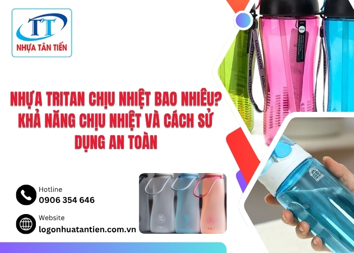 Nhựa Tritan chịu nhiệt bao nhiêu